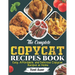 The Complete Copycat Recipes Book: Easy, Affordable, and Delicious Copycat Recipes at Home