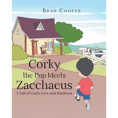 Corky the Pup Meets Zacchaeus: A Tail of God's Love and Kindness