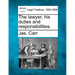 The Lawyer, His Duties and Responsibilities.