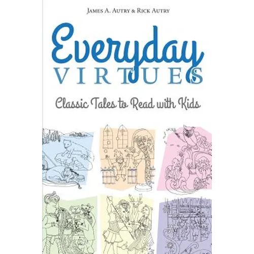Everyday Virtues: Classic Tales to Read with Kids