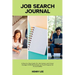 Job Search Journal: A Step-by-Step Guide For Job Hunters and Career Changers With Worksheets to Track Progress for Accountability