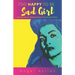 Too Happy To Be Sad Girl: Surviving Sadness, Ditching Anxiety and Learning to Thrive