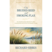 The Bruised Reed and Smoking Flax: The Unquenchable Mercies of Christ, to Be Received with Joy by the Weakest of Men