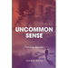 Uncommon Sense: Reclaiming Humanity