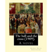 The ball and the cross (1909). By: Gilbert Keith Chesterton: A novel