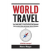 World Travel for Beginners: Your Guide Book To Travel The World And Document Stories About Aliens and Europe Flavored Romance