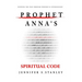 Prophet Anna's Spiritual Code: Winning the War through Worship & Intercession