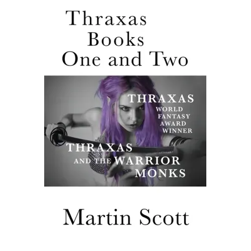 Thraxas Books One and Two: Thraxas & Thraxas and the Warrior Monks