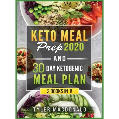 Keto Meal Prep 2020 AND 30 Day Ketogenic Meal Plan: 2 Books IN 1!