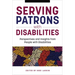 Serving Patrons with Disabilities: Perspectives and Insights from People with Disabilities