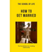 The School of Life: How to Get Married: The Foundations for a Lasting Relationship