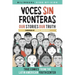 Voces Sin Fronteras: Our Stories, Our Truth