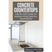 Concrete Countertops: Step by Step Guide to Making Your Own Diy Countertop: Simple and Easy