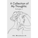 A Collection of My Thoughts: Volume I