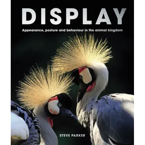 Display: Appearance, Posture and Behaviour in the Animal Kingdom