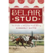 Belair Stud: The Cradle of Maryland Horse Racing