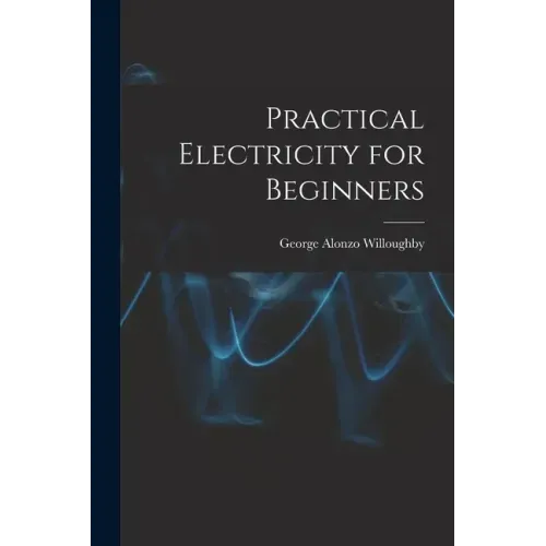 Practical Electricity for Beginners