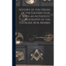 History of the Order of the Eastern Star, With an Authentic Biography of the Founder, Rob. Morris