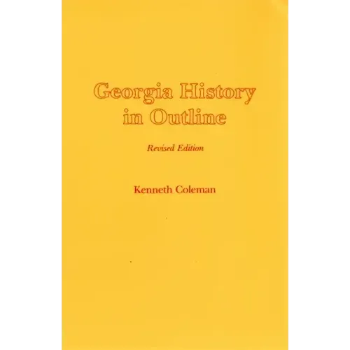 Georgia History in Outline, REV. Ed.