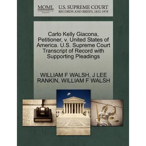 Carlo Kelly Giacona, Petitioner, V. United States of America. U.S. Supreme Court Transcript of Record with Supporting Pleadings