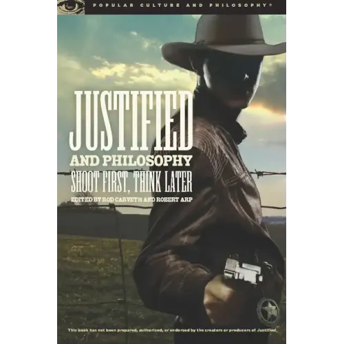 Justified and Philosophy: Shoot First, Think Later