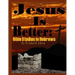 Jesus Is Better: Bible Studies in Hebrews