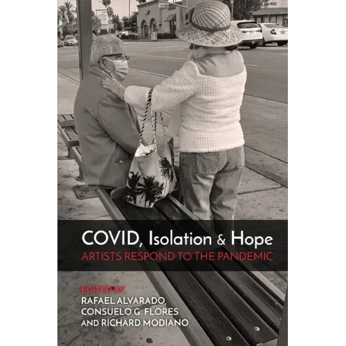 COVID, Isolation & Hope: Artists Respond to the Pandemic