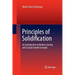 Principles of Solidification: An Introduction to Modern Casting and Crystal Growth Concepts
