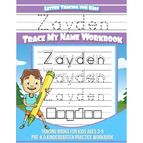 Zayden Letter Tracing for Kids Trace my Name Workbook: Tracing Books for Kids ages 3 - 5 Pre-K & Kindergarten Practice Workbook