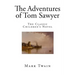 The Adventures of Tom Sawyer: The Classic Children's Novel