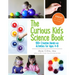 The Curious Kid's Science Book: 100+ Creative Hands-On Activities for Ages 4-8