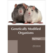 Genetically Modified Organisms