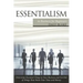 Essentialism in Business For Beginners: Determine Essential Things in Your Business and Get Rid of Things That Waste Your Time and Money