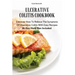 Ulcerative Colitis Cookbook: Discover How To Relieve The Symptoms Of Ulcerative Colitis With Easy Recipes28-Day Meal Plan Included