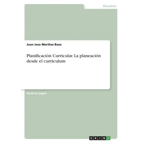Planificación Curricular. La planeación desde el curriculum