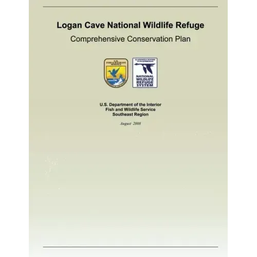 Logan Cave National Wildlife Refuge: Comprehensive Conservation Plan
