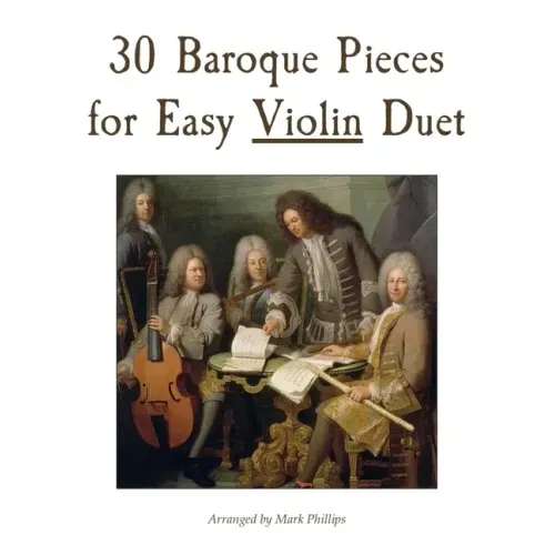 30 Baroque Pieces for Easy Violin Duet