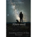Alien-ated: Astonishing interviews of Alien Encounters