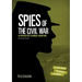 Spies of the Civil War: An Interactive Espionage Adventure