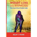 Weight Loss with Hypnosis: The Ultimate Practitioner's Guide
