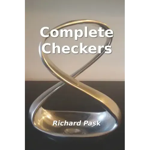 Complete Checkers: A Guide for the 21st Century