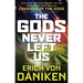 The Gods Never Left Us: The Long Awaited Sequel to the Worldwide Best-Seller Chariots of the Gods