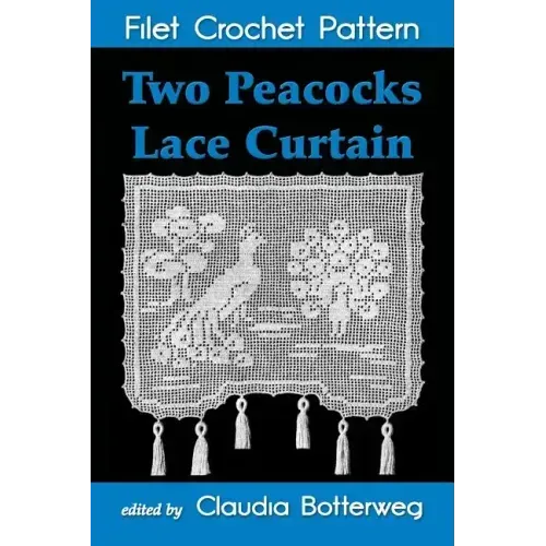 Two Peacocks Lace Curtain Filet Crochet Pattern: Complete Instructions and Chart