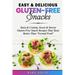 Easy & Delicious Gluten-Free Snacks: Tasty & Creamy, Sweet & Savory Gluten-Free Snack Recipes That Taste Better Than "Normal Food"