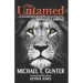 The Untamed: An Introduction to the Difficult and Dangerous Way of Christ