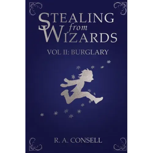 Stealing from Wizards: Volume 2: Burglary