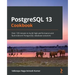 PostgreSQL 13 Cookbook: Over 120 recipes to build high-performance and fault-tolerant PostgreSQL database solutions