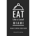 Eat Like a Local- Miami: Miami Florida Food Guide