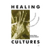 Healing Cultures: Art and Religion as Curative Practices in the Caribbean and Its Diaspora