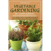 Vegetable Gardening in Containers: How to Create a Garden of Containers by Creating the Right Containers, Plants, Knowing How to Eliminate Parasites W
